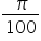 pi over 100